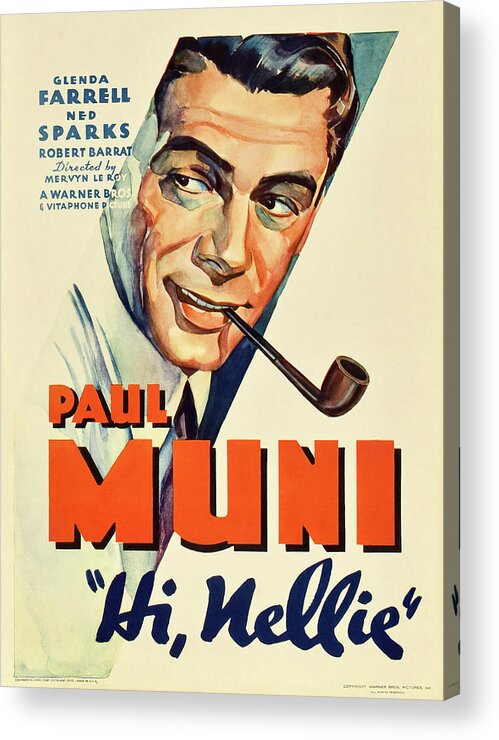 Hi Acrylic Print featuring the mixed media ''Hi, Nellie'', with Paul Muni, 1934 by Movie World Posters