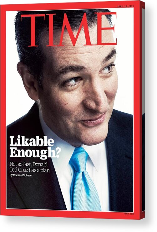 Ted Cruz Acrylic Print featuring the photograph Likable Enough? by Photograph by Marco Grob for TIME