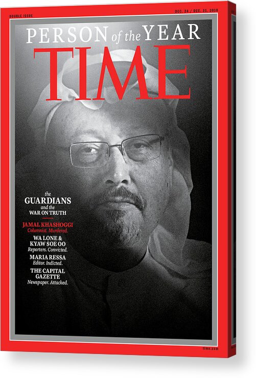 2018 Person Of The Year Acrylic Print featuring the photograph 2018 Person of the Year The Guardians Jamal Khashoggi by Photograph by Moises Saman Magnum Photos for TIME