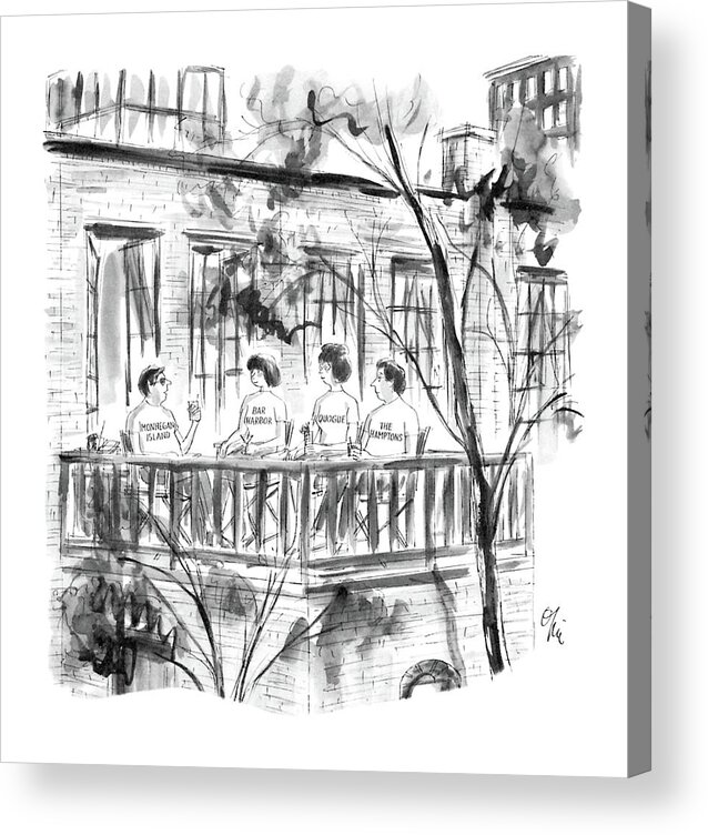 No Caption
Four People Sit On Terrace Of Building With Drinks In Hand.each Wears A Tee-shirt With A Different Resort Name On It:monhegan Island Acrylic Print featuring the drawing New Yorker July 28th, 1986 by Everett Opie