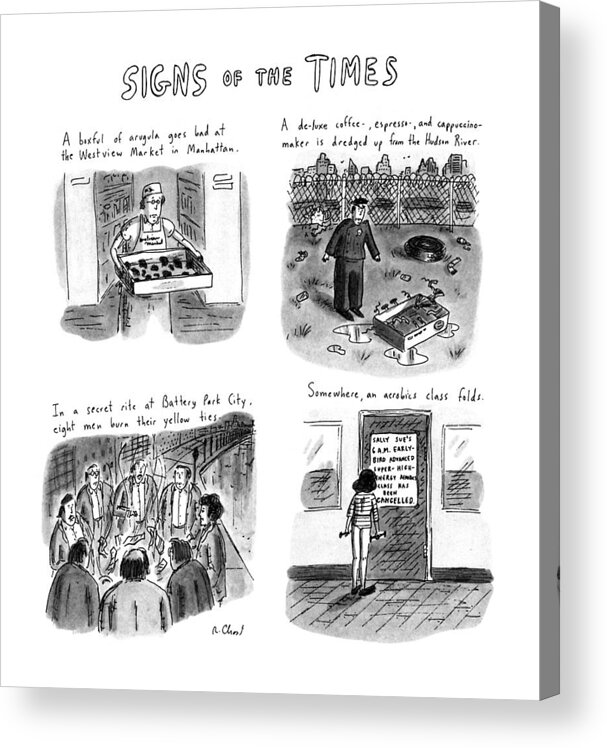 Signs Of The Times: Title. 
(shows Four Scenes. Each Presents A Different Fad Of The Eighties That Is Falling By The Wayside. A Box Of Arugula Goes Bad Acrylic Print featuring the drawing Signs Of The Times: Title by Roz Chast