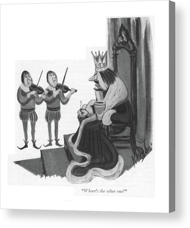 97138 Rkr Robert Kraus (old King Cole To His Two Fiddlers.) Cole Entertainment Fairy ?ddlers Highness Instrument King Majesty Mediaeval Medieval Monarch Monarchy Music Musical Musician Performance Regal Royal Royalty Ruler Singing Sire Song Tales Two Acrylic Print featuring the drawing Where's The Other One? by Robert Kraus