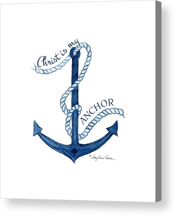 Sea Acrylic Print featuring the painting Beach House Nautical Ship Christ is my Anchor by Audrey Jeanne Roberts
