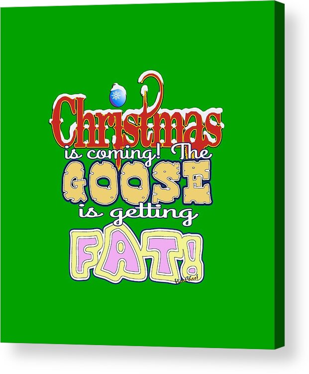 Christmas Acrylic Print featuring the digital art Fat Christmas Goose by Chas Sinklier