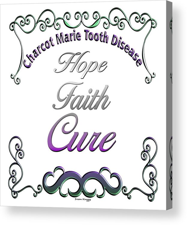 Digital Art Acrylic Print featuring the digital art Hope Faith Cure for CMT by Susan Kinney