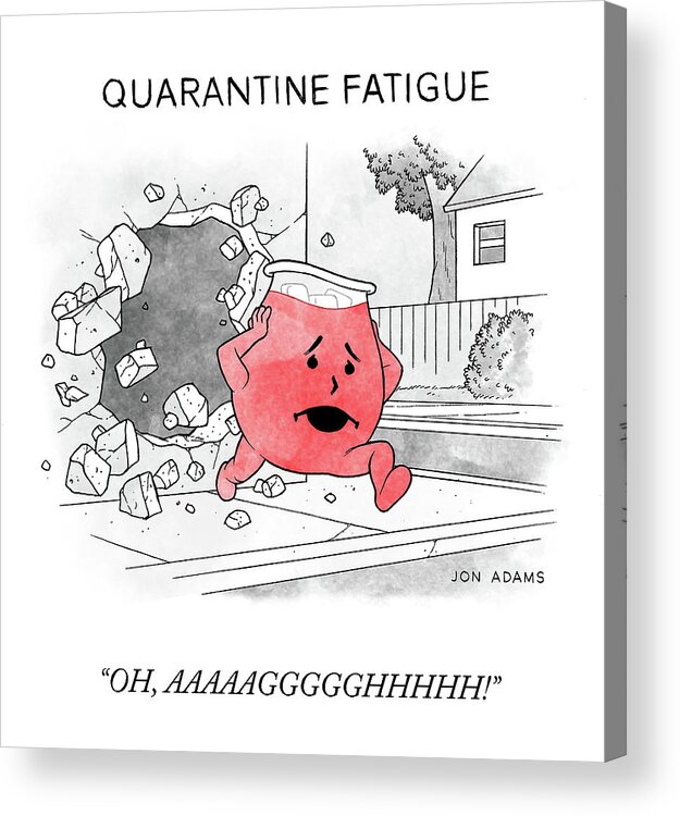 Oh Acrylic Print featuring the drawing Quarantine Fatigue by Jon Adams