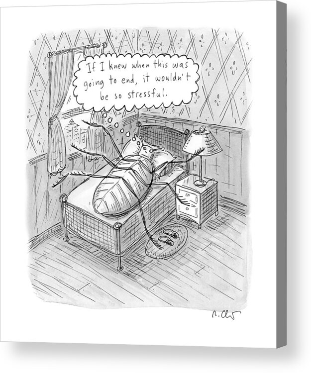 Captionless Acrylic Print featuring the drawing So Stressful by Roz Chast
