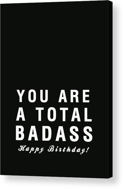 Birthday Card Acrylic Print featuring the digital art Badass Birthday Card by Linda Woods