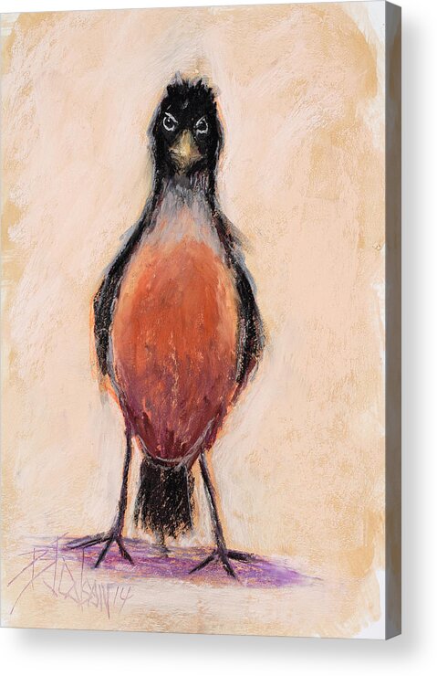 Mad Robin Acrylic Print featuring the pastel Get Out of my Yard by Billie Colson