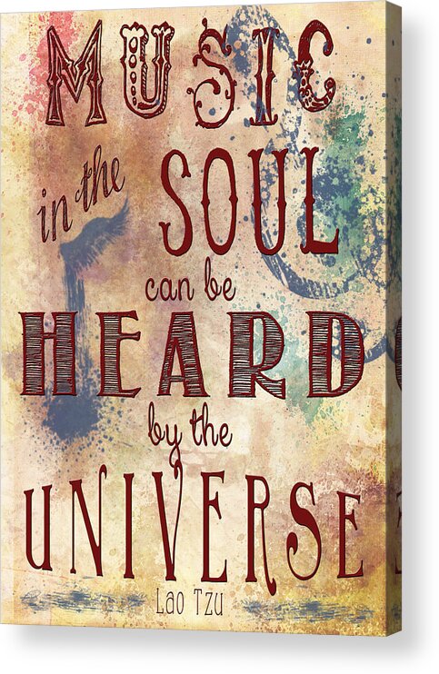 Music In The Soul Can Be Heard By The Universe Acrylic Print featuring the photograph Music in the Soul by Heather Applegate