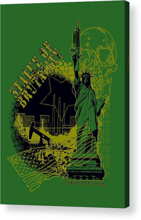 Statue Of Liberty Acrylic Print featuring the mixed media Statue of Brutality by Tony Koehl
