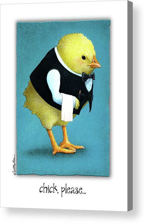 Will Bullas Acrylic Print featuring the painting Chick, Please... #1 by Will Bullas