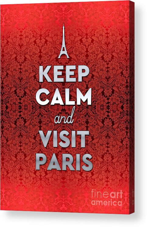 Keep Calm And Visit Paris Acrylic Print featuring the photograph Keep Calm and Visit Paris Opera Garnier Floral Wallpaper by Beverly Claire Kaiya