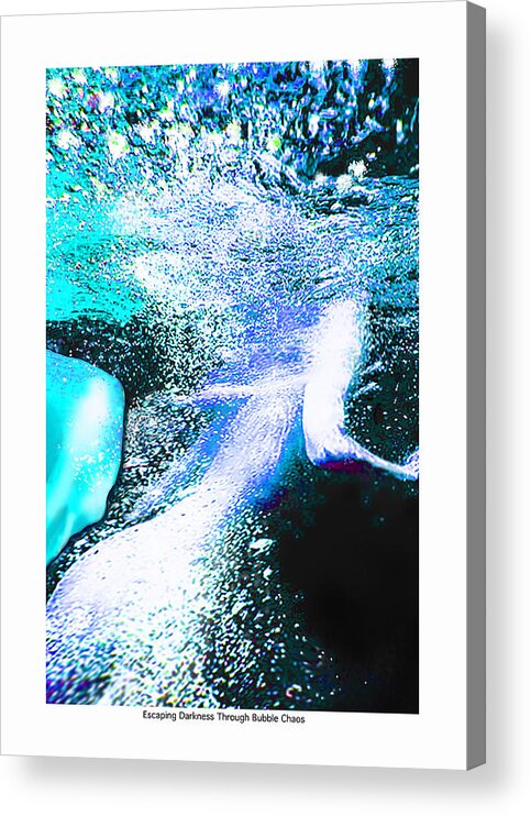 Underwater Acrylic Print featuring the digital art Escaping the Darkness through bubble Chaos by Leo Malboeuf