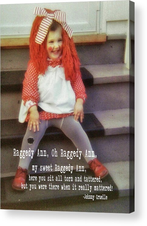 All Acrylic Print featuring the photograph RAGGEDY ANN quote by JAMART Photography