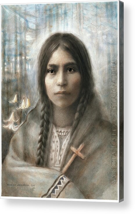 Saint Kateri Tekakwitha Child First North American Native Nations Acrylic Print featuring the painting Saint Kateri Tekakwitha by Terezia Sedlakova