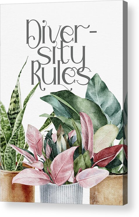 Plant Mom Acrylic Print featuring the digital art Diversity Rules by Sambel Pedes