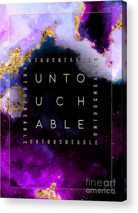 Inspiration Acrylic Print featuring the painting Untouchable Prismatic Motivational Art n.0037 by Holy Rock Design