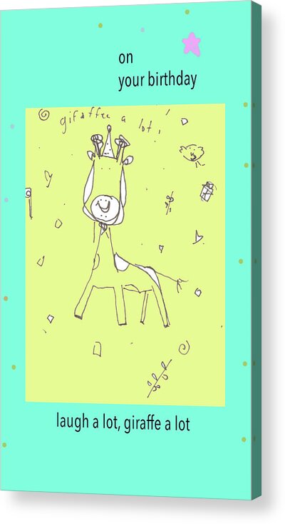  Acrylic Print featuring the drawing Giraffe Happy Bday Iphone Case by Ashley Rice