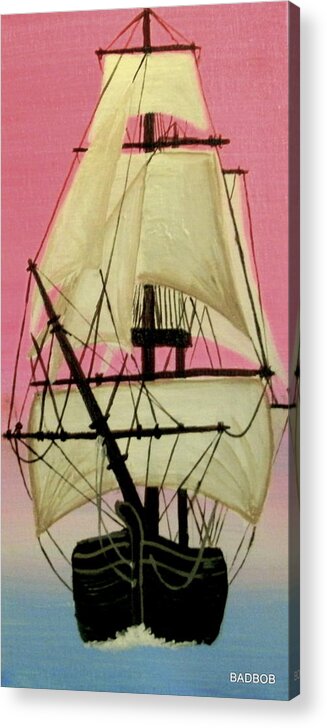 Ship Acrylic Print featuring the painting Badship by Robert Francis