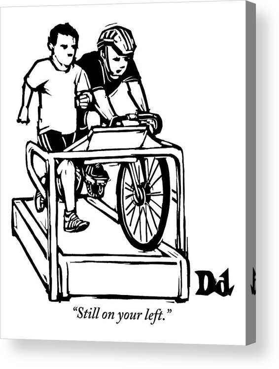Bicycles Acrylic Print featuring the drawing A Cyclist Says To A Jogger. They Are Both by Drew Dernavich