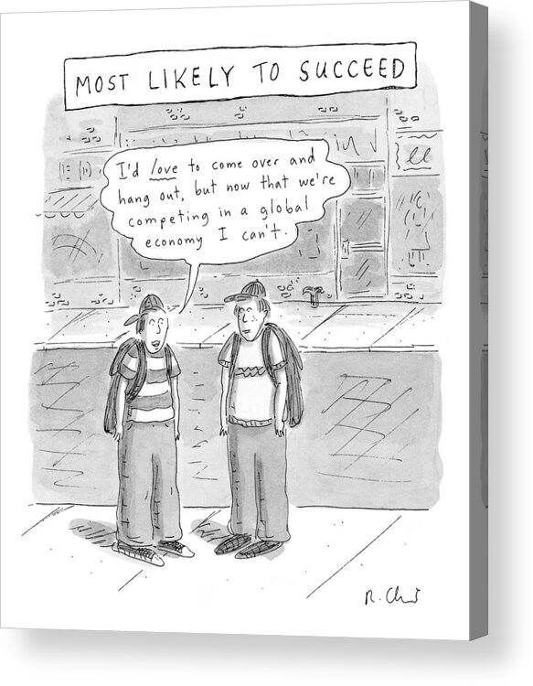 Most Likely To Succeed Acrylic Print featuring the drawing Most Likely To Succeed by Roz Chast