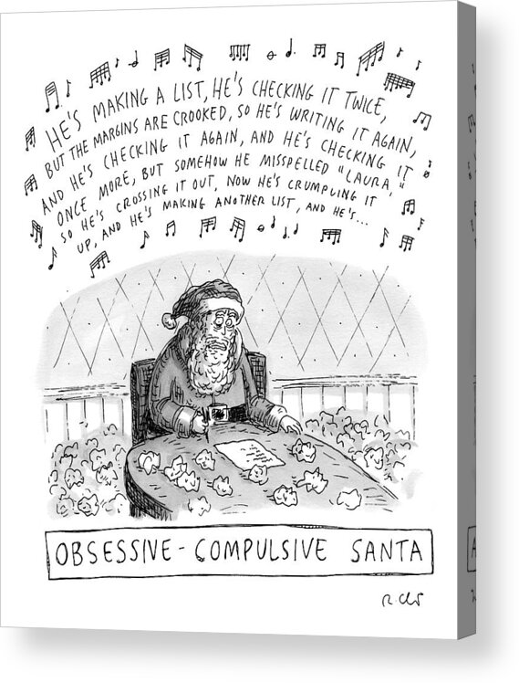 Ocd Acrylic Print featuring the drawing Title: Obsessive-compulsive Santa. Santa Is Shown by Roz Chast