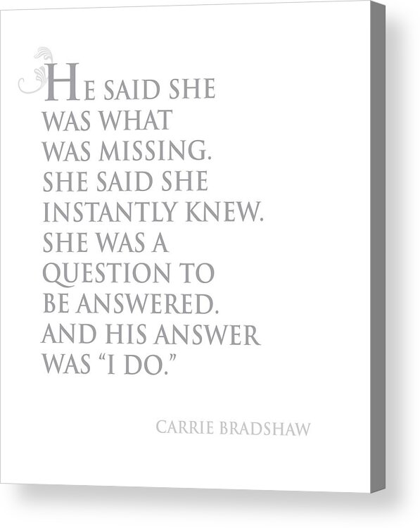 Carrie Bradshaw Acrylic Print featuring the digital art I Do by Cindy Greenbean