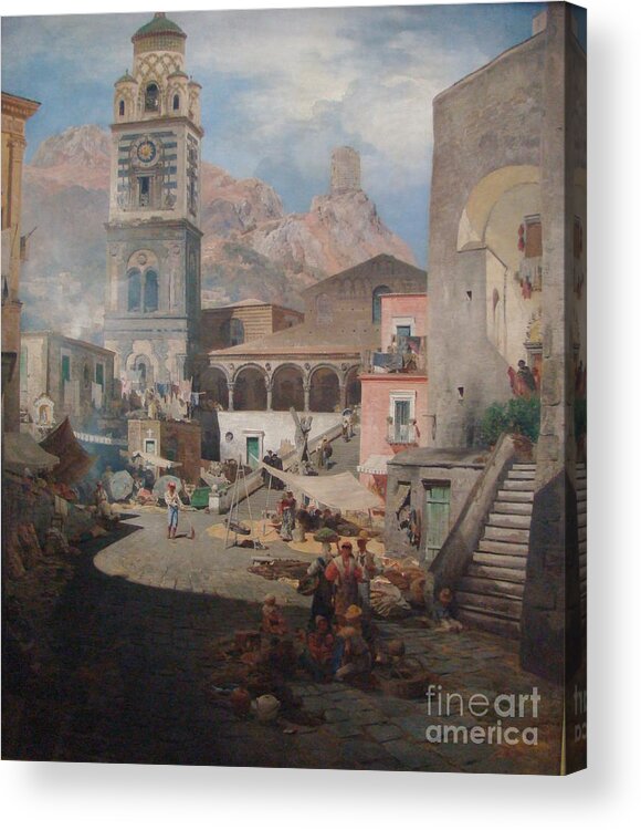 Oswald Achenbach  Market Square In Amalfi Acrylic Print featuring the painting Market Square in Amalfi by MotionAge Designs