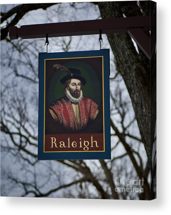 Colonial Williamsburg Acrylic Print featuring the photograph Sir Walter Raleigh Portrait Sign by Lara Morrison