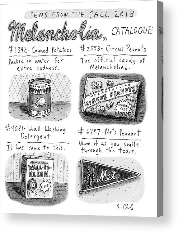 Items From Fall 2018 Melancholia Catalog Acrylic Print featuring the drawing Fall 2018 Melancholia Catalog by Roz Chast
