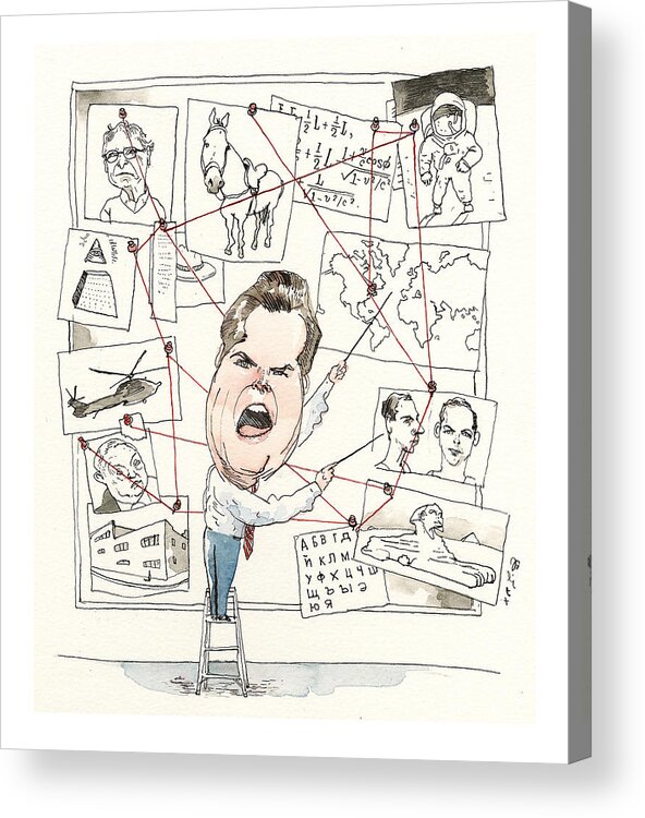 Matt Gaetz Explains The Conspiracy Theory Meant To Take Him Down Acrylic Print featuring the painting Matt Gaetz Explains the Conspiracy Theory Meant to Take Him Down by Barry Blitt