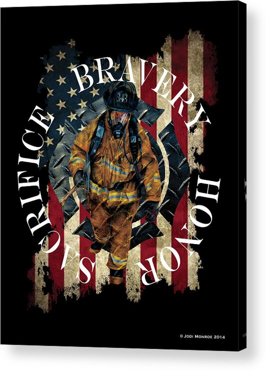 Firefighter Acrylic Print featuring the digital art Honor Bravery Sacrifice by Jodi Monroe