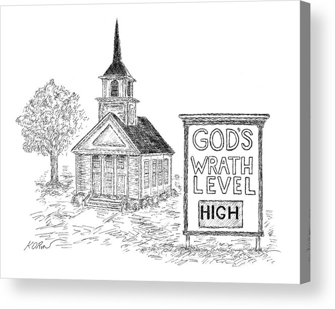 Religion Word Play Homeland Security Church Steeple Faith Belief Fire And Brimstone Revenge 121839 Eko Edward Koren (sign In Front Of Church Reads Acrylic Print featuring the drawing New Yorker February 6th, 2006 by Edward Koren