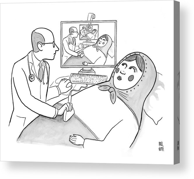 Russian Dolls Acrylic Print featuring the drawing A Doctor Is Seen Giving An Sonogram To A Russian by Paul Noth