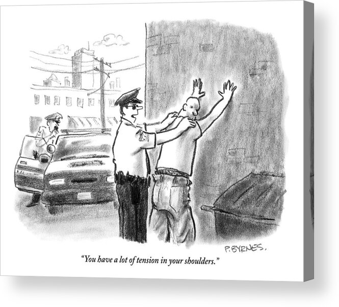 Massage Acrylic Print featuring the drawing A Policeman Talks To A Man He Is Frisking Or by Pat Byrnes