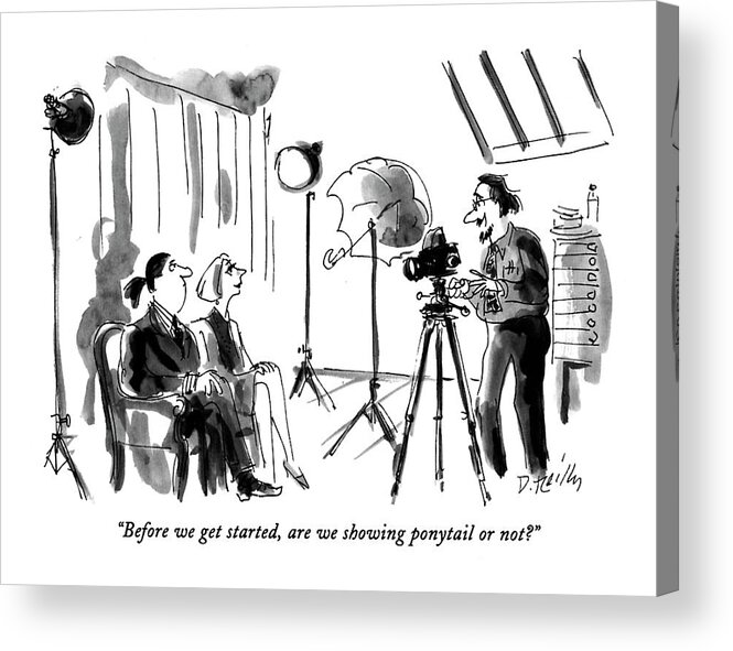 
(portrait Photographer Says To Posing Couple Acrylic Print featuring the drawing Before We Get Started by Donald Reilly