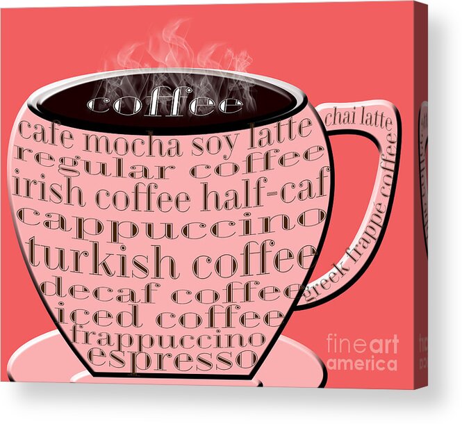 Coffee Acrylic Print featuring the digital art Coffee Cup Pink Typography by Andee Design