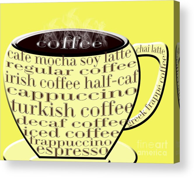 Coffee Acrylic Print featuring the digital art Coffee Cup Yellow Typography by Andee Design