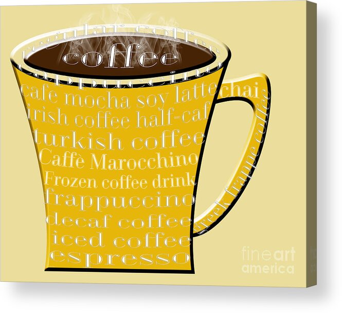 Coffee Acrylic Print featuring the digital art Coffee Mug Yellow Typography by Andee Design