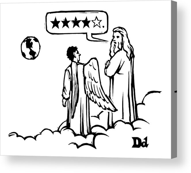 God Acrylic Print featuring the drawing God To An Angel On A Cloud Overlooking Earth by Drew Dernavich