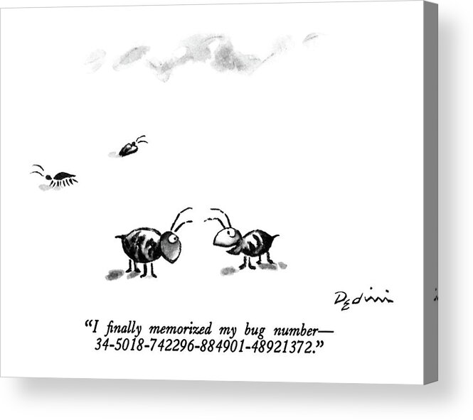 

 One Bug To Another. Animals Acrylic Print featuring the drawing I Finally Memorized My Bug Number - by Eldon Dedini