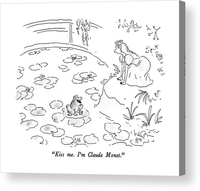 

 A Frog Sitting On Lily-pad In Pond Speaks To A Princess Who Kneels On The Bank. 
Animals Acrylic Print featuring the drawing Kiss Me. I'm Claude Monet by Arnie Levin