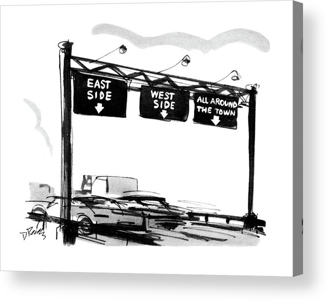 (overhead Signs On The Thruway Say 'east Side' Acrylic Print featuring the drawing New Yorker July 12th, 1969 by Donald Reilly
