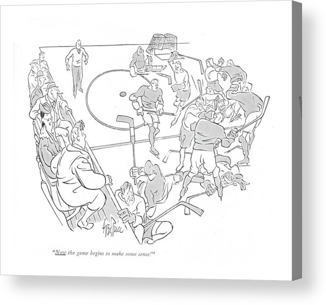 112512 Gpr George Price Lady In Audience As Hockey Players Get Into A Brawl. Audience Brawl Check Coach ?ght ?ghting ?sticuffs Get Hockey Ice Injured Into Lady Lose Player Players Problems Team Violence Win Acrylic Print featuring the drawing Now The Game Begins To Make Some Sense! by George Price