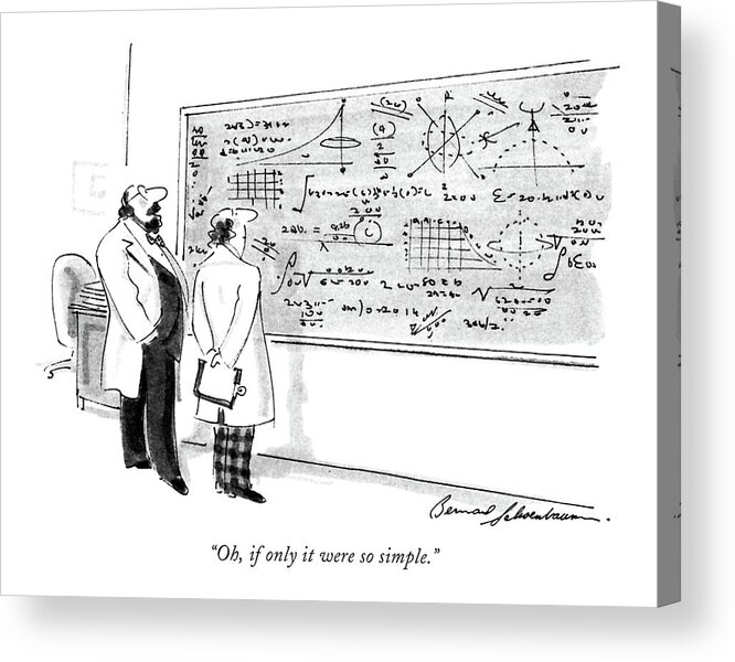 

 Two Scientists In Lab Coats Stand Before An Equation-filled Chalkboard. One Holds A Clipboard Behind Him. Science Acrylic Print featuring the drawing Oh, If Only It Were So Simple by Bernard Schoenbaum