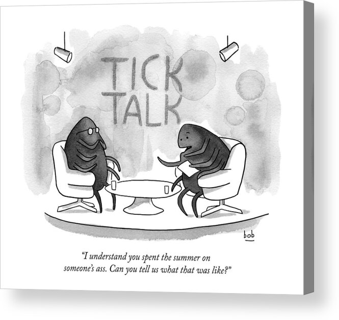 Ticks Acrylic Print featuring the drawing On Tick Interviews Another On A Talk Show Called by Bob Eckstein