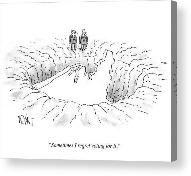 Cartoon Acrylic Print featuring the drawing Sometimes I Regret Voting by Christopher Weyant