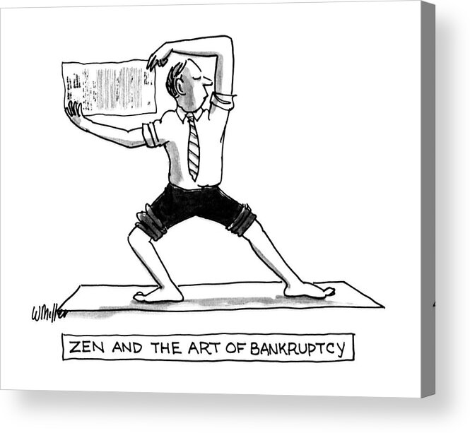 
Zen And The Art Of Bankruptcy: Title. Executive With Rolled-up Sleeves And Trouser-legs Strikes A Zen-like Pose Acrylic Print featuring the drawing Zen And The Art Of Bankruptcy by Warren Miller