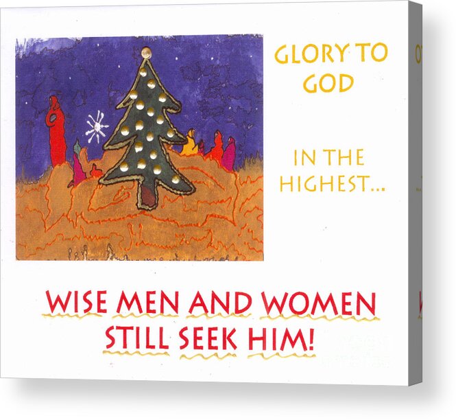 Greeting Cards Acrylic Print featuring the mixed media Wise Men and Women Still SEEK Him by Angela L Walker